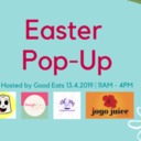 Easter Pop-Up @ Good Eats On Saturday 13th